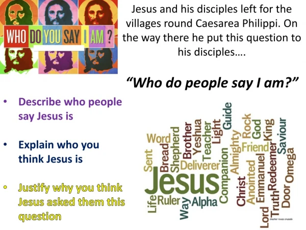 Describe who people say Jesus is Explain who you think Jesus is