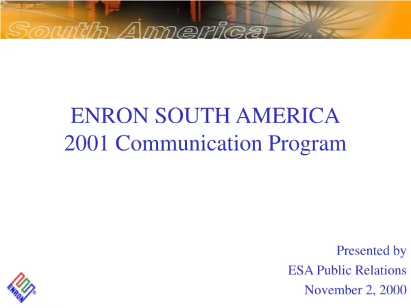 ENRON SOUTH AMERICA 2001 Communication Program
