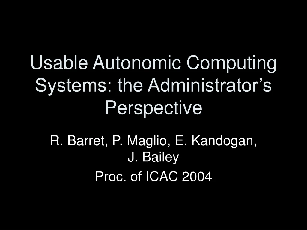 usable autonomic computing systems the administrator s perspective