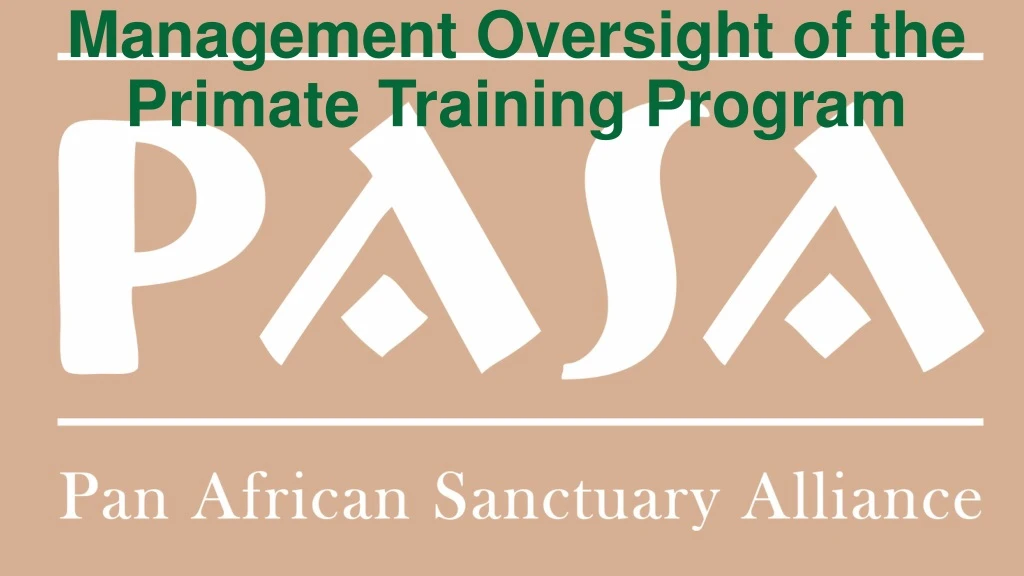 management oversight of the primate training program