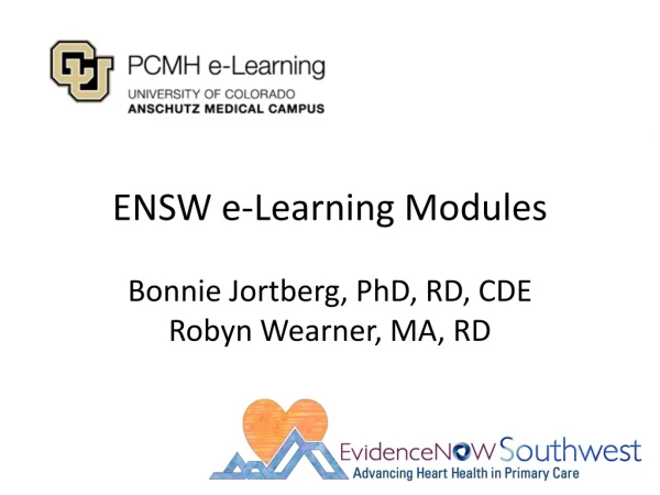 ENSW e-Learning Modules Bonnie Jortberg, PhD, RD, CDE Robyn Wearner, MA, RD