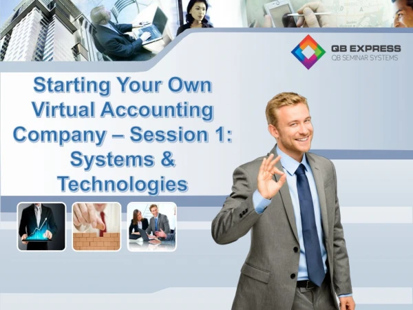 Starting Your Own Virtual Accounting Company – Session 1: Systems &amp; Technologies