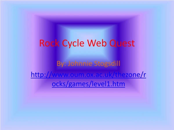 Rock Cycle Web Quest