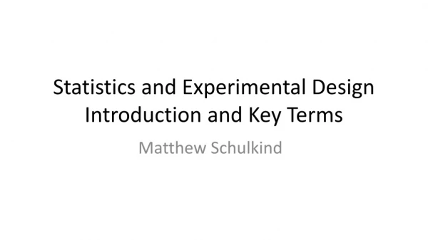 Statistics and Experimental Design Introduction and Key Terms