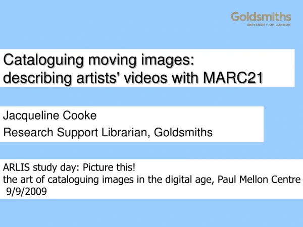Cataloguing moving images: describing artists' videos with MARC21