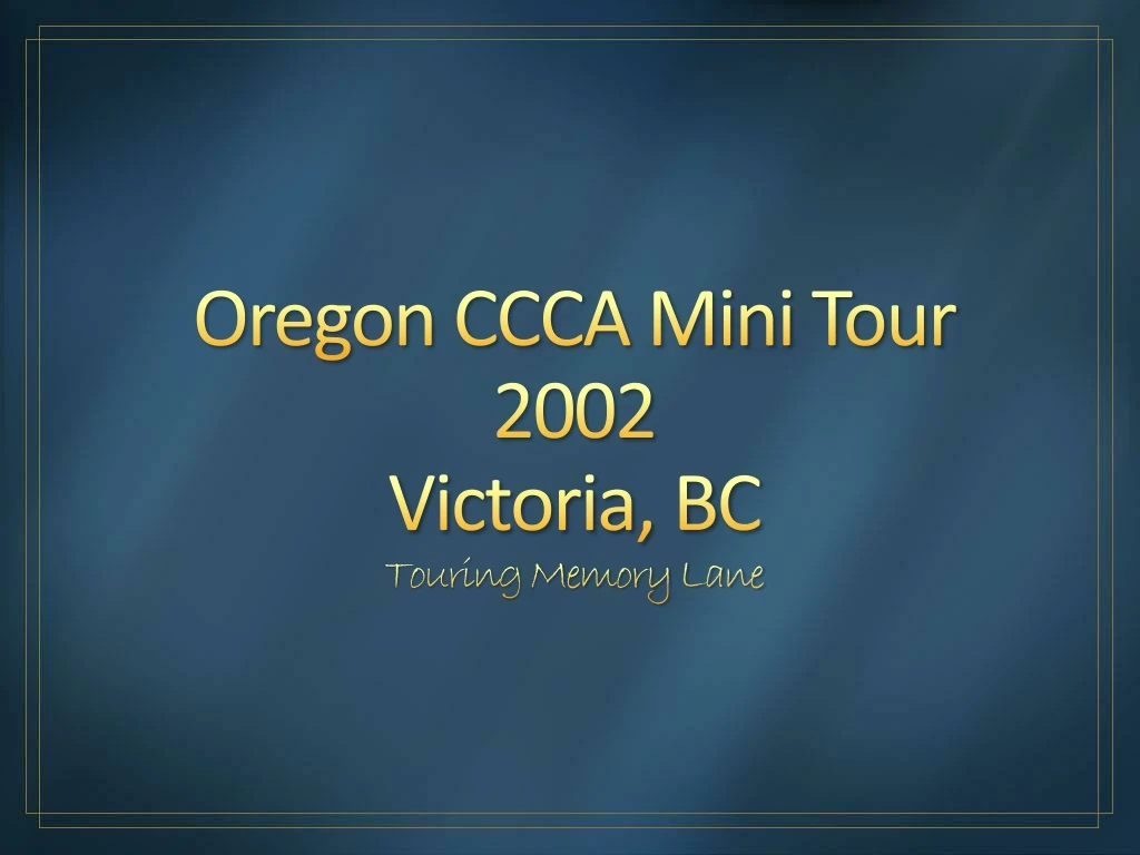 oregon ccca mini tour 2002 victoria bc touring memory lane