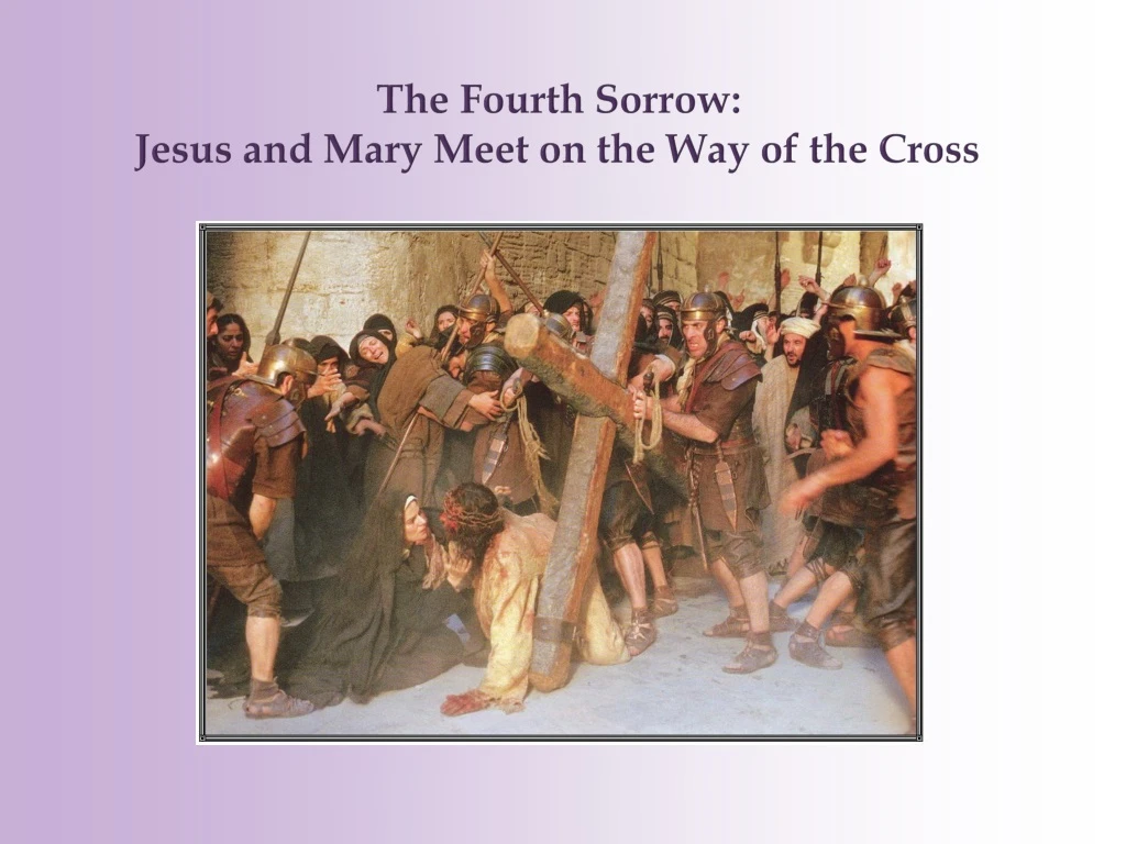 the fourth sorrow jesus and mary meet on the way of the cross