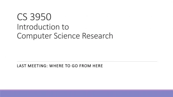 CS 3950 Introduction to Computer Science Research