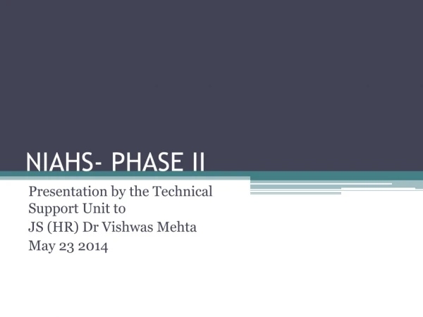 NIAHS- PHASE II