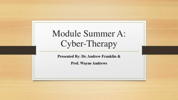 Module Summer A: Cyber-Therapy