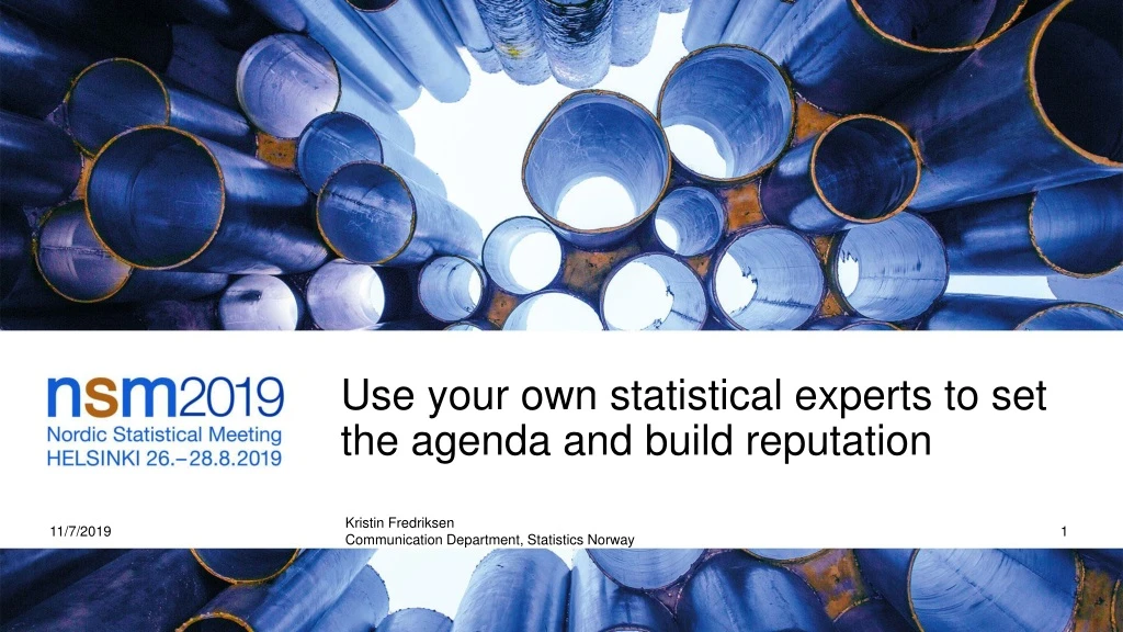 use your own statistical experts to set the agenda and build reputation