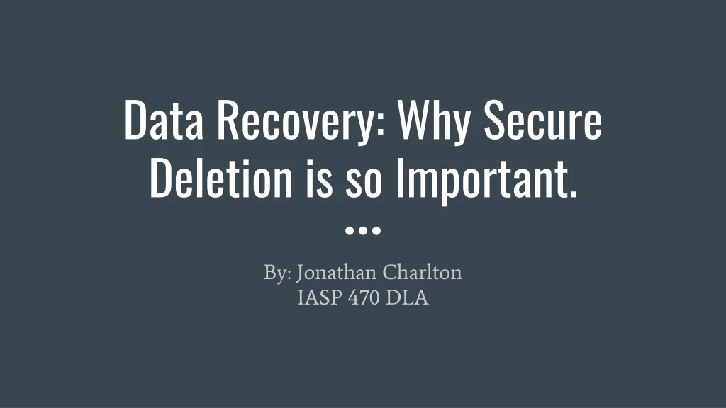 data recovery why secure deletion is so important