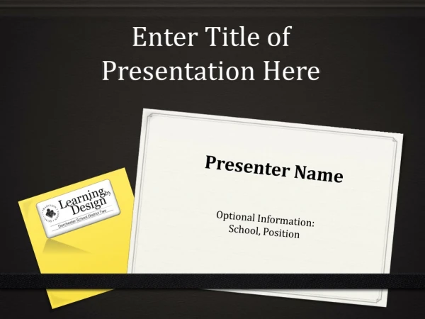 Enter Title of Presentation Here