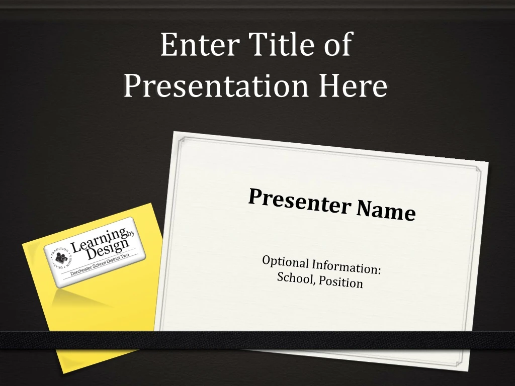 enter title of presentation here