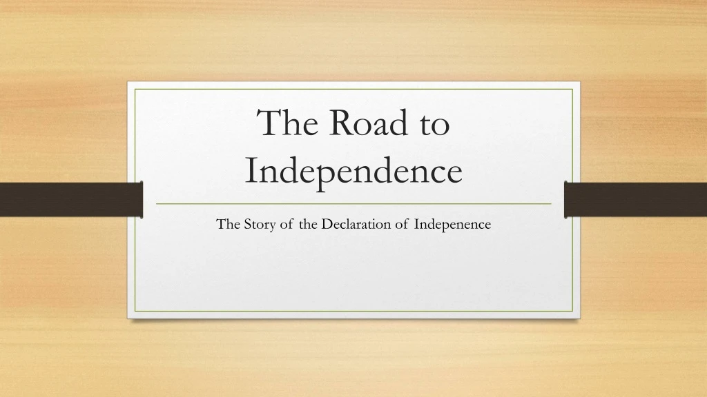 the road to independence