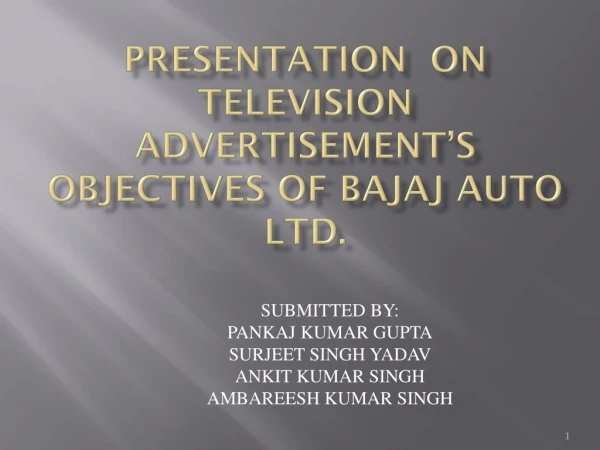 PRESENTATION ON TELEVISION ADVERTISEMENT’S OBJECTIVES OF BAJAJ AUTO LTD.