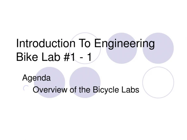 Introduction To Engineering Bike Lab #1 - 1