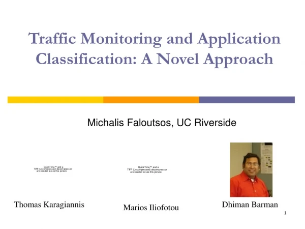 Traffic Monitoring and Application Classification: A Novel Approach