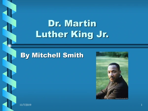 Dr. Martin Luther King Jr.