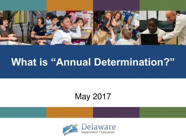 What is “ Annual Determination?”