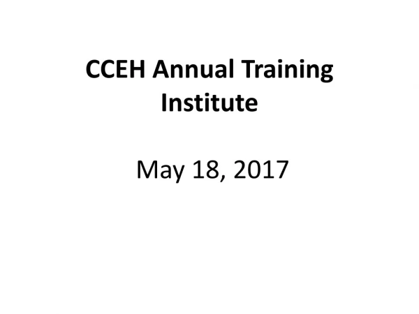CCEH Annual Training Institute May 18, 2017