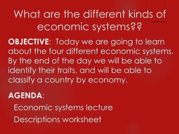 What are the different kinds of economic systems??