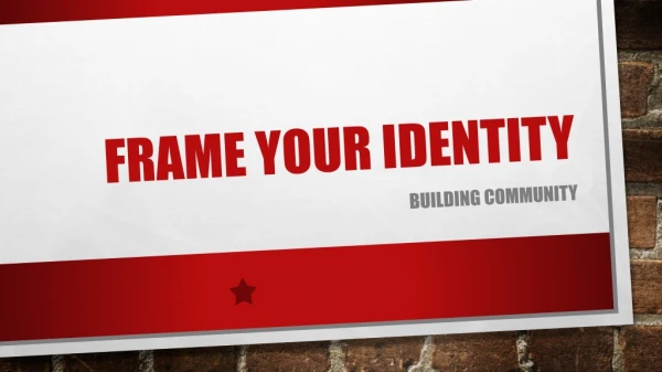 FRAME YOUR IDENTITY