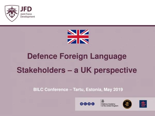 Defence Foreign Language Stakeholders – a UK perspective