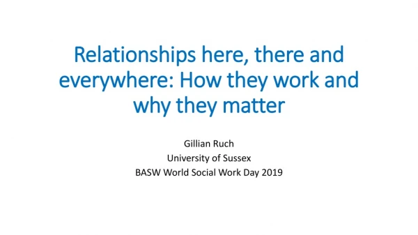 Relationships here, there and everywhere: How they work and why they matter