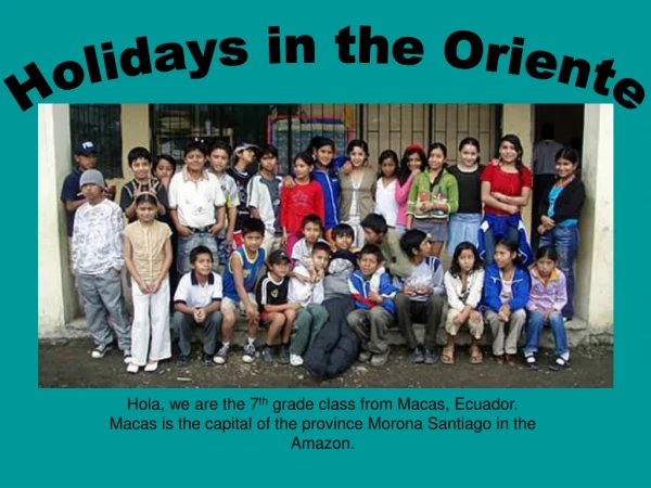 Holidays in the Oriente