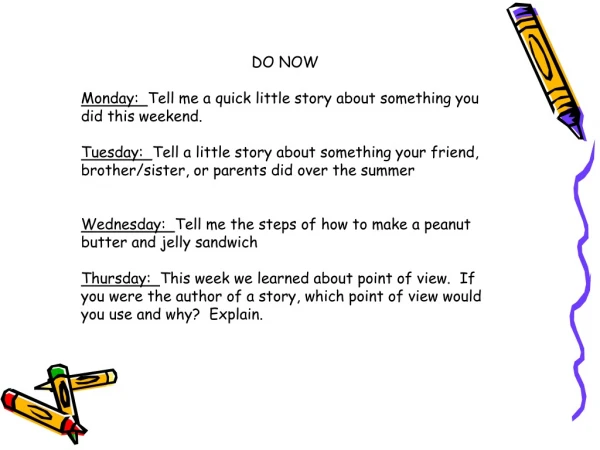 DO NOW Monday: Tell me a quick little story about something you did this weekend.