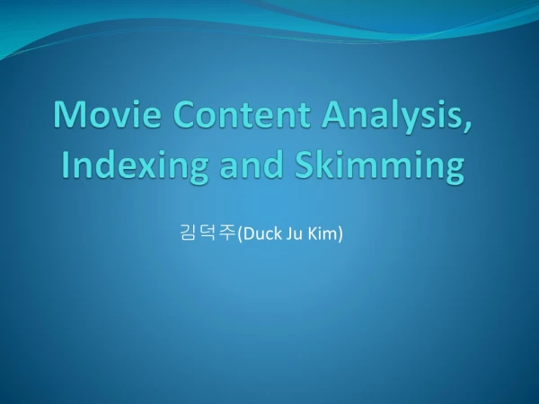 Movie Content Analysis, Indexing and Skimming