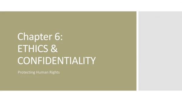 Chapter 6: ETHICS &amp; CONFIDENTIALITY