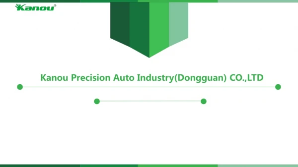 Kanou Precision Auto Industry(Dongguan) CO.,LTD