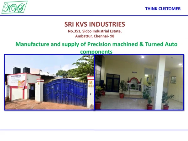 SRI KVS INDUSTRIES No.351, Sidco Industrial Estate, Ambattur , Chennai- 98