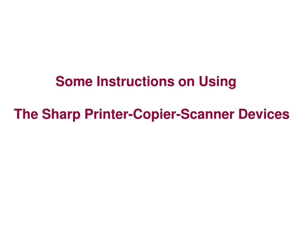 some instructions on using the sharp printer