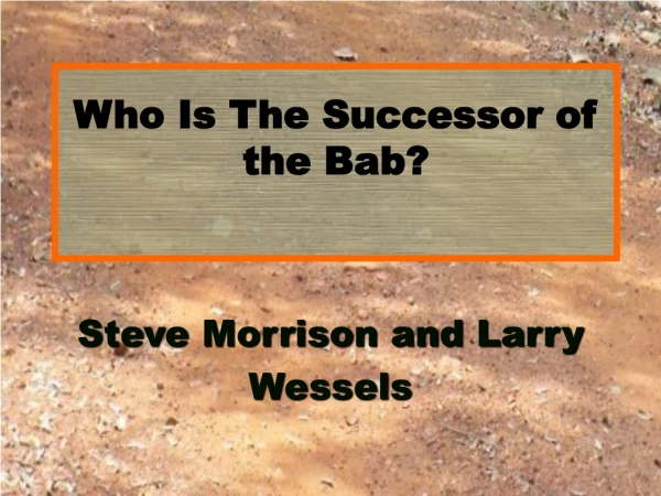 Who Is The Successor of the Bab?