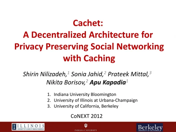 Cachet : A Decentralized Architecture for Privacy Preserving Social Networking with Caching
