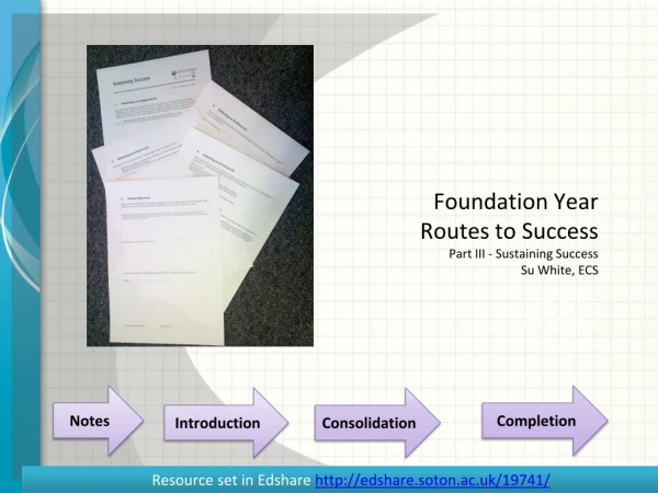 Foundation Year Routes to Success Part III - Sustaining Success Su White, ECS