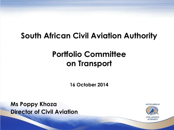 South African Civil Aviation Authority Portfolio Committee on Transport 16 October 2014