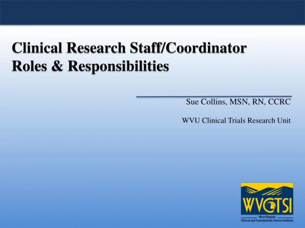 Clinical Research Staff/Coordinator Roles &amp; Responsibilities