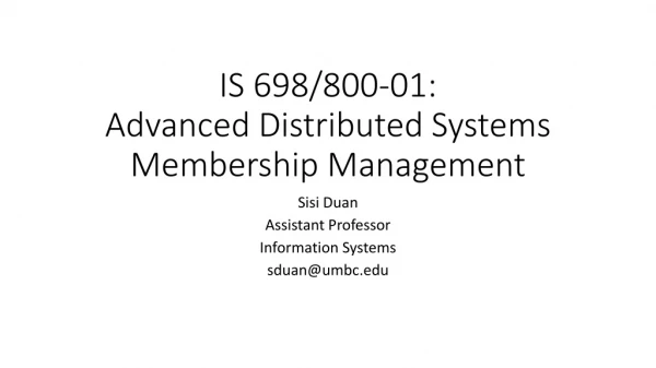 IS 698/800-01: Advanced Distributed Systems Membership Management