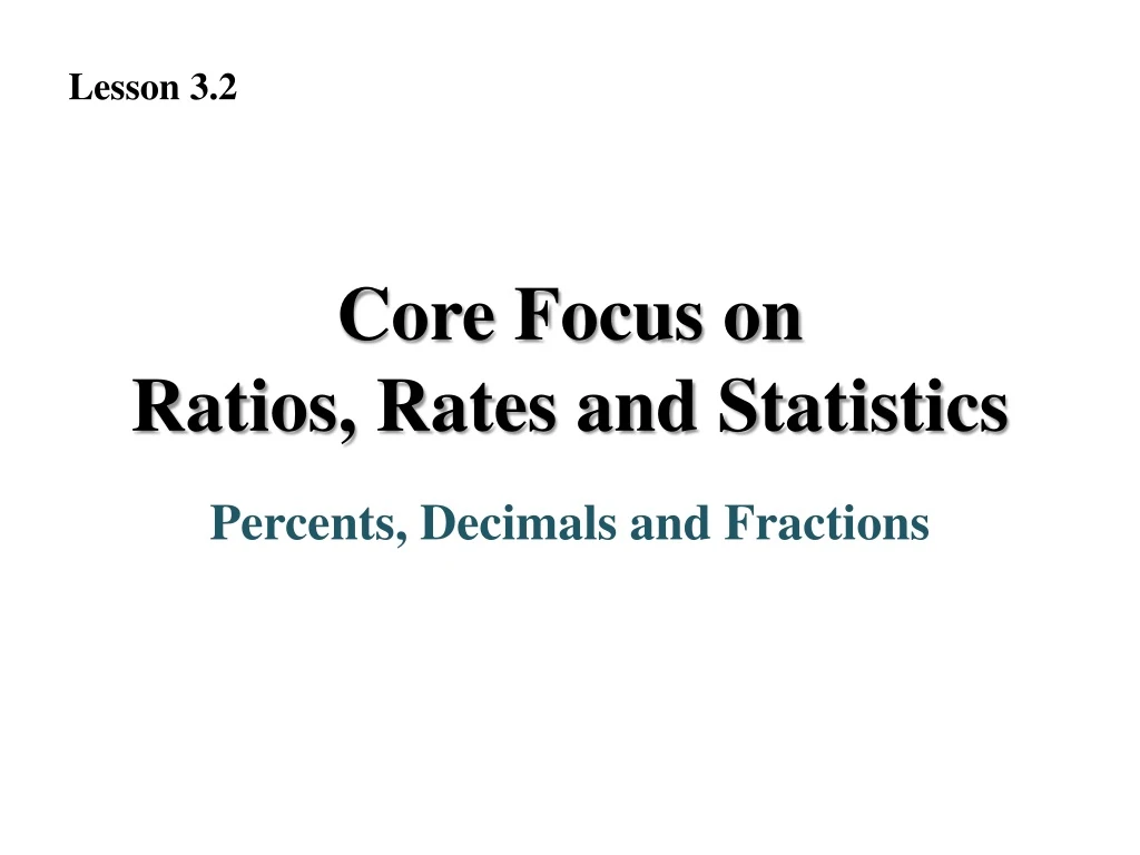 core focus on ratios rates and statistics