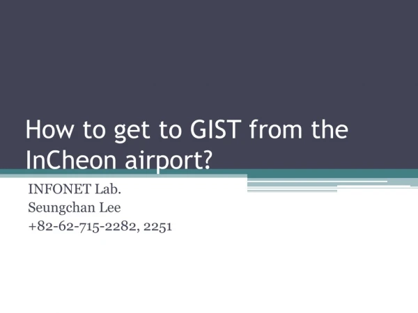 How to get to GIST from the InCheon airport?
