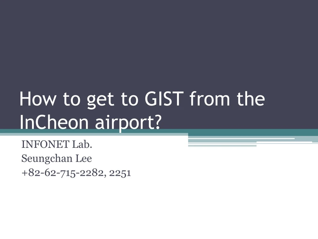how to get to gist from the incheon airport