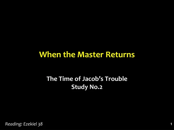 When the Master Returns