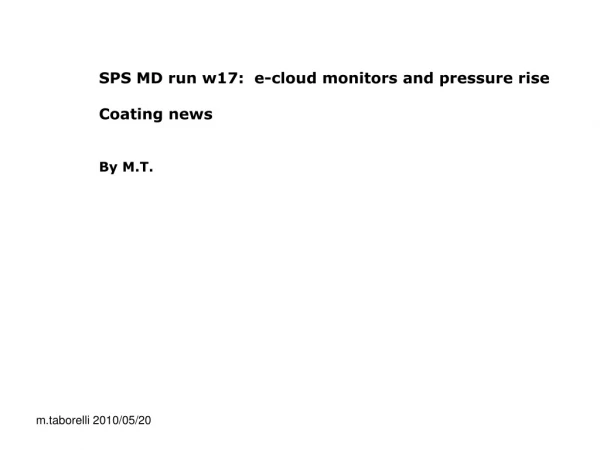SPS MD run w17: e-cloud monitors and pressure rise Coating news By M.T.
