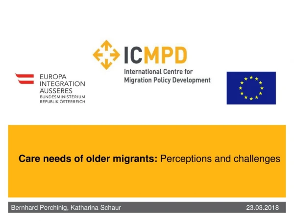 Care needs of older migrants : Perceptions and challenges