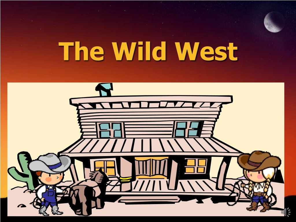 the wild west