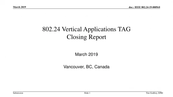 802.24 Vertical Applications TAG Closing Report